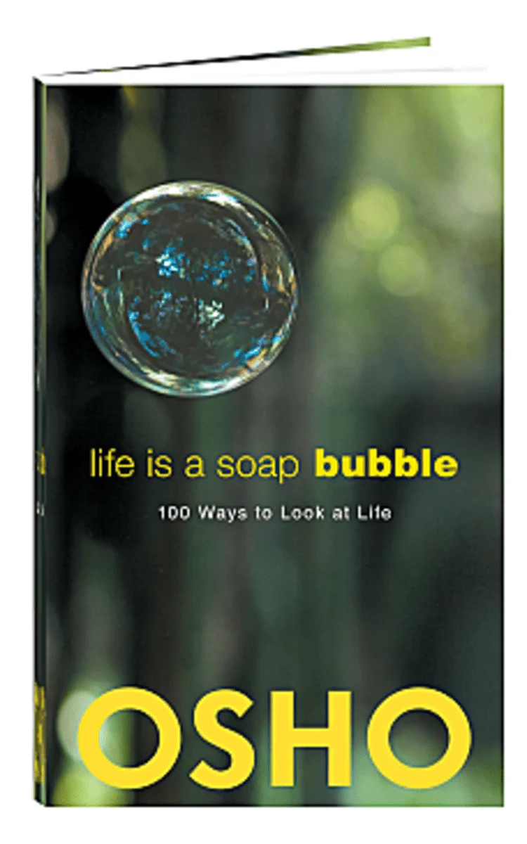 Life Is A Soap Bubble - 100 ways to look at Life - Book by Osho